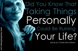 Don't Take Things Personally - Find Out How...