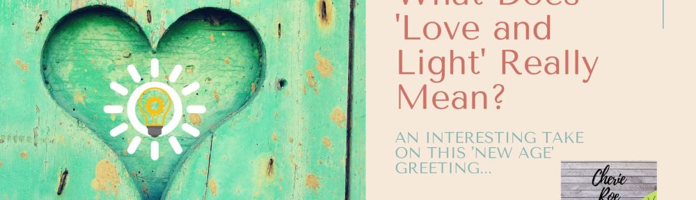 What does Love and Light Mean
