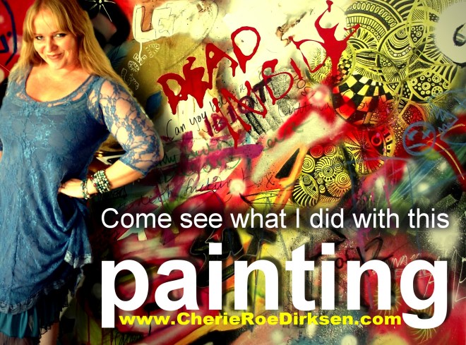 Come see what I did with this painting...Cherie Roe Dirksen