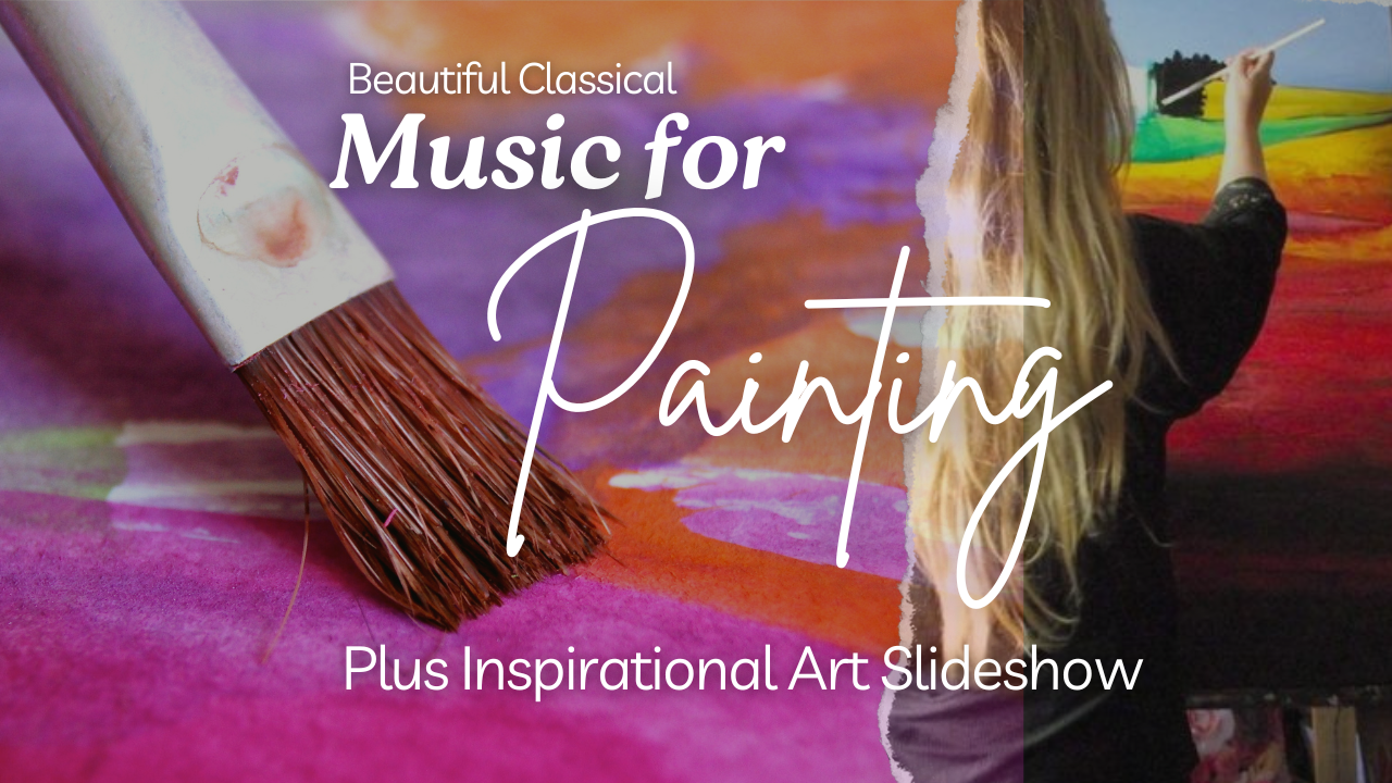 Relax with ONE Hour of BEAUTIFUL Classical Music for Painting and ...
